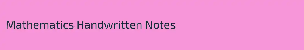 Mathematics Handwritten Notes